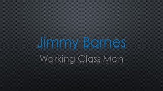 Jimmy Barnes Working Class Man Lyrics