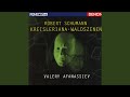 Kreisleriana, Op. 16: IV. Sehr langsam