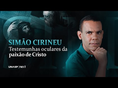 SÉRIE: TESTEMUNHAS OCULARES DA PAIXÃO DE CRISTO - SIMÃO CIRINEU #RodrigoSilva