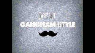 Gangnam Style - Jayesslee [Audio]