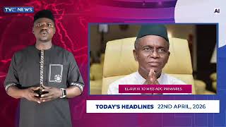 TVC News AI Hausa Headline News | 22nd April, 2026