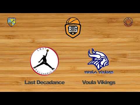 Last Decadance 45 - 55 Voula Vikings | 1η Αγων. BIG Cup Group 6