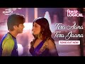 Tera Aana Tera Jaana Song Out Now ft. Anshuman Malhotra, Nupur Nagpal | Dillogical | Amazon miniTV