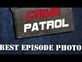 CRIME PETROL BEST EPISODE PHOTO