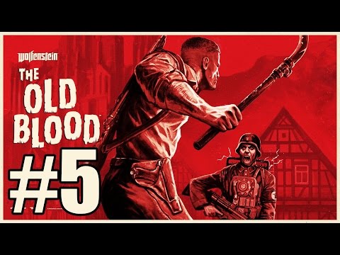 Wolfenstein The Old Blood - Gameplay Walkthrough Part 5 - Xbox One / PS4 / PC [ HD ]