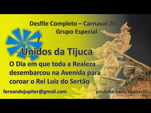 Desfile Completo Carnaval 2012 (COM NARRAÇÃO) - Unidos da Tijuca