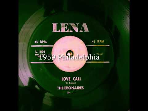 The Ebonaires  Love Call 1959 Lana records L-1001 #doowop #oldies  #oldiesbutgoodies #45rpm #Doowop
