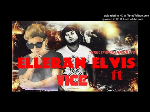 Elleran Elvis ft Vice- Bu Son Haykırış (2017)
