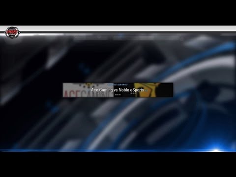 ACE Gaming vs. Noble eSports | BO1 | 23.09.15