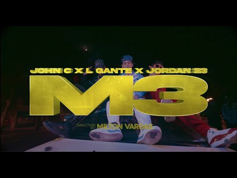 John C X L-Gante X El Jordan 23 - M3 - (Video Oficial)
