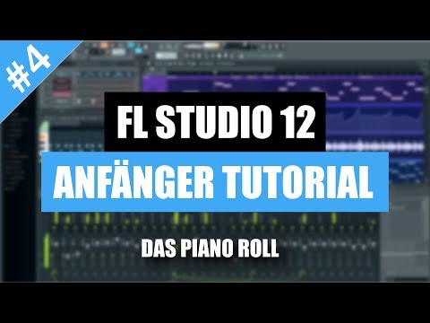 FL Studio 12 Anfänger Tutorial Deutsch - Das Piano Roll | FL Studio 12 Basics/Grundlagen