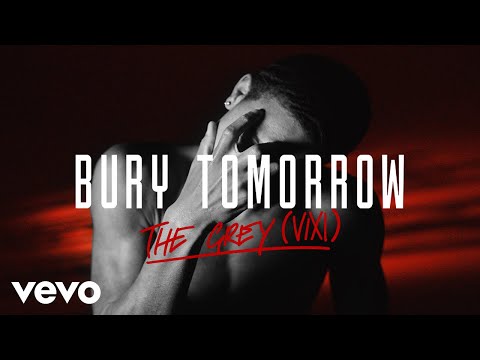 Bury Tomorrow - The Grey (VIXI) (Official Video)
