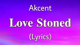 Love Stoned - Akcent (Lyrics)