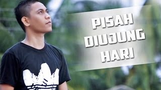 Pisah Diujung Hari (PDH). Official Music Video™