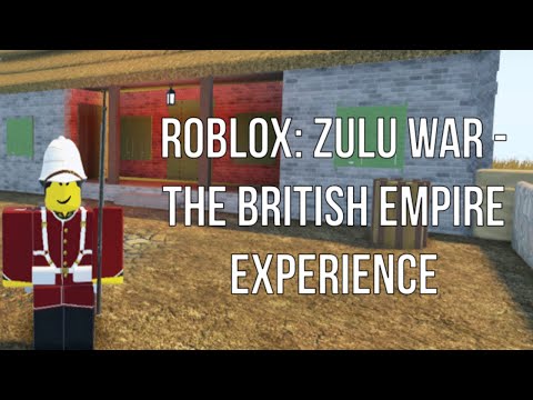 Roblox: Zulu War - The British Empire Experience