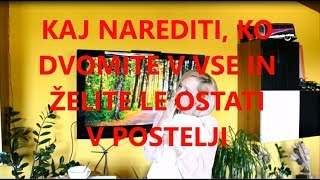 Kaj narediti ko dvomite v vse in želite le ostati v postelji