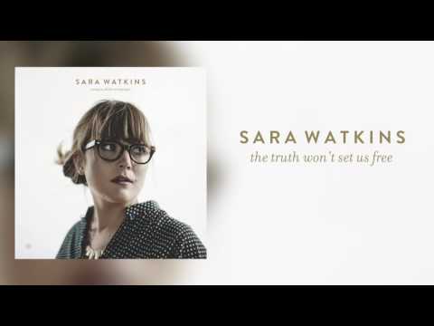 Sara Watkins - "The Truth Won't Set Us Free" [Audio Only]
