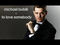 Michael Bublé - To love somebody - Subtitulado Español