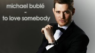 Michael Bublé - To love somebody - Subtitulado Español