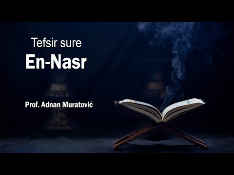 Tefsir sure En-Nasr - prof. Adnan Muratović