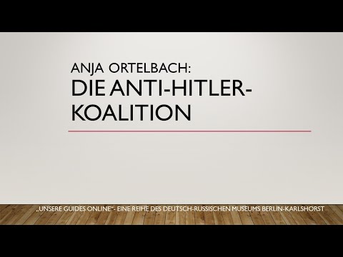 "Die Anti-Hitler-Koalition" in der Reihe "Unsere Guides Online" - Museum Berlin-Karlshorst