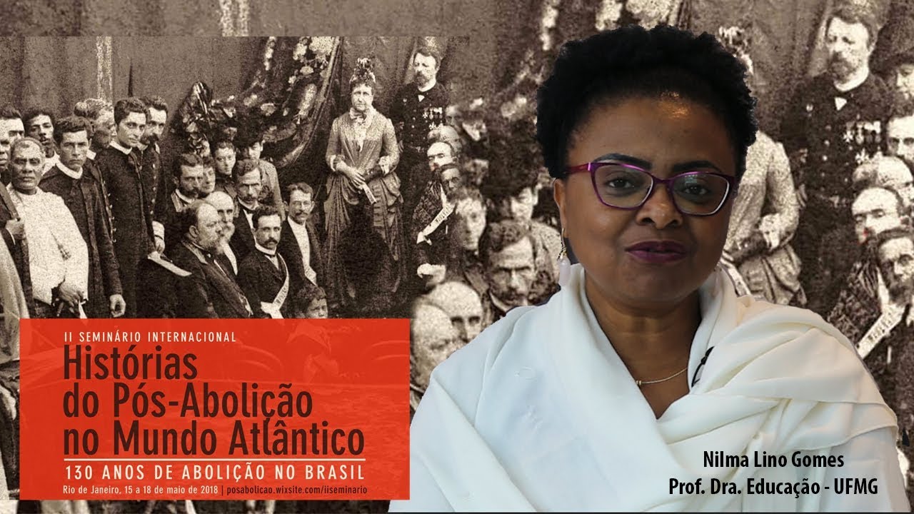 CULTNE -  Histórias do Pós-Abolição  -  Nilma Lino Gomes - UFMG