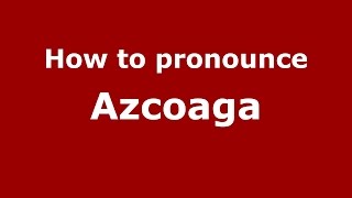 How to pronounce Azcoaga