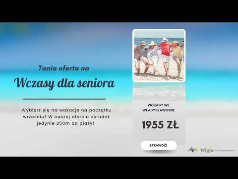 Wczasy dla seniora Wigra