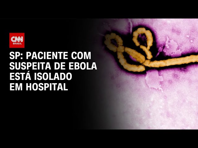 Ebola: Paciente com suspeita da doença está isolado em São Paulo | AGORA CNN
