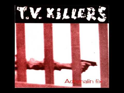 TV Killers - Adrenalin Fix (Full Album)