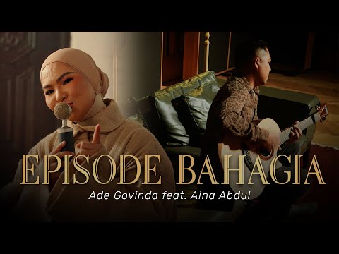 Ade Govinda feat. Aina Abdul - Episode Bahagia (Cover)