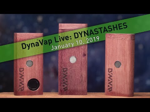 DynaStashes | DynaVap Live | January 10, 2019