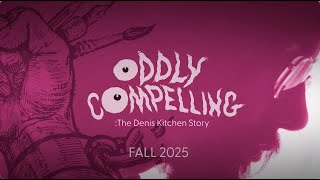 Trailer | Oddly Compelling: The Denis Kitchen Story