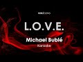 L O V E  Michael Buble karaoke