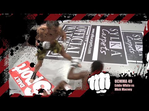Eddie White vs Mick Macvoy | MMA | UCMMA 49