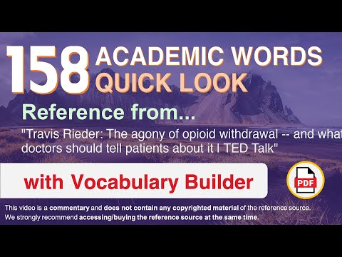 158 Academic Words Quick Look Ref from "The agony of opioid withdrawal -- and what [...], TED"