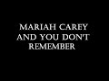 Mariah Carey - And You Don't Remember Lyrics