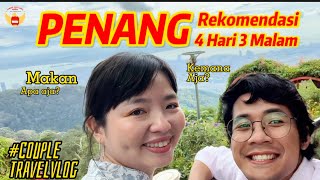 4 HARI 3 MALAM DI PENANG MALAYSIA! Rekomendasi Wisata Budaya, Alam, & Kuliner.