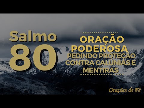 Salmo 80 – Oração poderosa pedindo proteção contra calúnias e mentiras