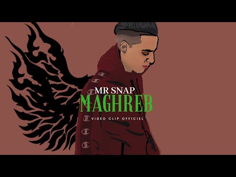 MR SNAP - [MAGHRIB] مغرب  (CLIP VIDEO) - PROD BY IRON BALL