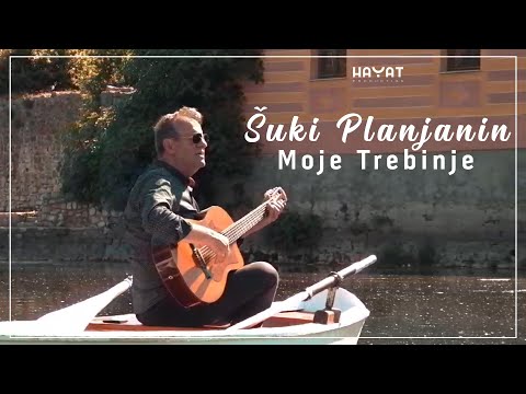 ŠUKI PLANJANIN – Moje Trebinje [Official video 2021]