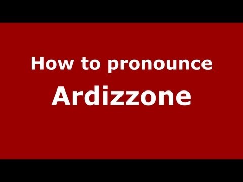 How to Pronounce Ardizzone - PronounceNames.com