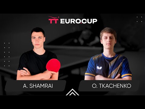 17:35 Andrii Shamrai  - Oleksandr Tkachenko 25.05.2024 TT Euro.Cup  Ukraine Star. TABLE 4