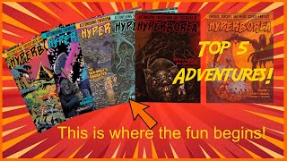 My Top 5 Hyperborea Adventures