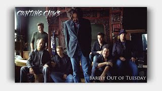 Counting Crows -  Barely Out Of Tuesday - Lyrics ( Studio Version )