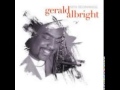 Gerald Albright - I Want Somebody