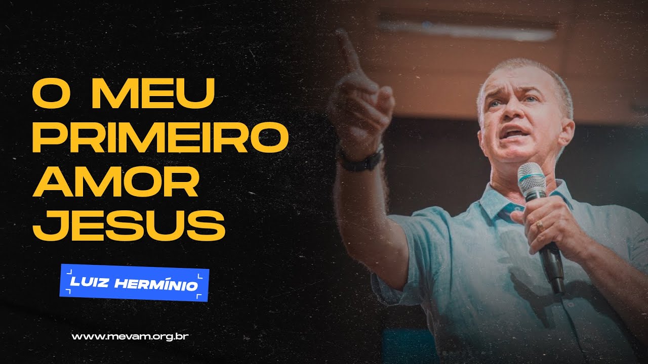 MEVAM OFICIAL - O MEU PRIMEIRO AMOR - JESUS - Luiz Hermínio