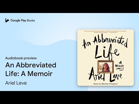An Abbreviated Life: A Memoir by Ariel Leve · Audiobook preview