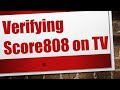Verifying Score808 on TV