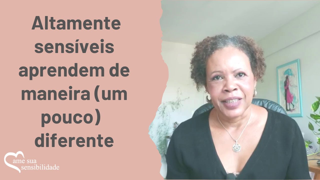 Ser altamente sensível e aprender de maneira diferente